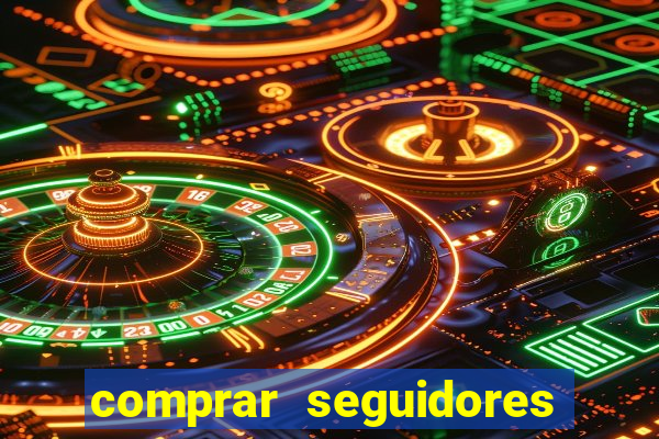comprar seguidores reais instagram barato